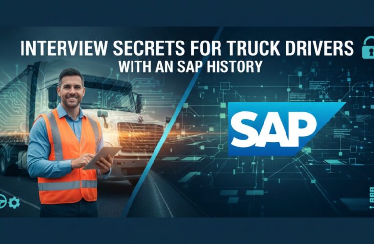 Secrets to Interview Prep for Truck Drivers with an SAP Record