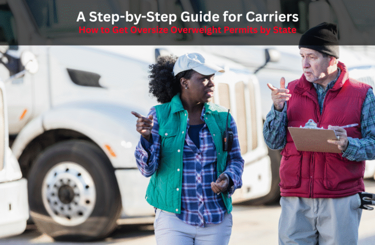 How to Get Oversize Overweight Permits by State: A Step-by-Step Guide for Carriers